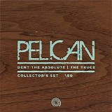 Pelican - Deny The Absolute b/w The Truce