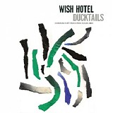 Ducktails - Wish Hotel