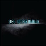 Soso - Not for Nothing