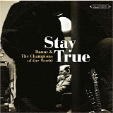 Danny and the Champions of the World - Stay True