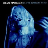 Winter, Johnny - Live at the Fillmore East 10-3-70 (Original Recording Remastered/Limited Edition)