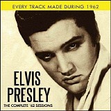 Presley, Elvis - The Complete '62 Sessions