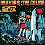 Dan Vapid and The Cheats - Two