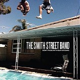 Smith Street Band - Don't Fuck With Our Dreams