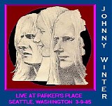 Winter, Johnny - Parkers Place Seattle, Wa. 3-9-85