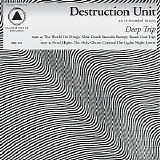 Destruction Unit - Deep Trip