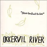 Okkervil River - Stars Too Small To Use