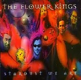 The Flower Kings - Stardust We Are