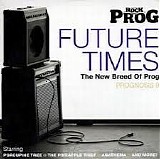 Various artists - Classic Rock Presents Prog: Prognosis 9: Future Times - The New Breed of Prog