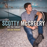 Scotty McCreery - See You Tonight (Deluxe Edition)