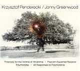 Krzysztof Penderecki & Jonny Greenwood - Threnody For The Victims Of Hiroshima / Popcorn Superhet Receiver / Polymorphia / 48 Responses To Polymorphia