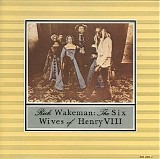 Rick Wakeman - The Six Wives of Henry VIII