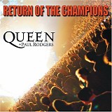 Queen + Paul Rodgers - Return of the Champions