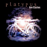 Platypus - Ice Cycles