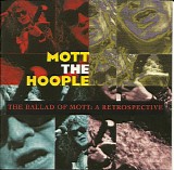 Mott The Hoople - The Ballad Of Mott: A Retrospective