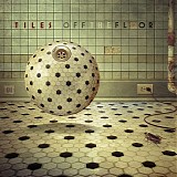 Tiles - Off The Flloor