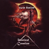 Twin Fusion - Identical Creation