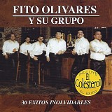 Fito Olivares Y Su Grupo - 30 Exitos Inolvidables