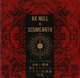 KK Null & Scumearth - KK Null + Scumearth