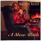 Rickey Rush - A Slow Rush