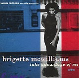 Brigette McWilliams - Take Advantage Of Me