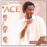 Ace (Public Announcement) - Simply