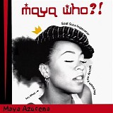 Maya Azucena - Maya Who?!