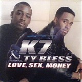 K7 & TY Bless - Love, Sex, Money