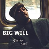 Big Will - Ghetto Soul