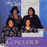 The Clark Sisters - Conqueror