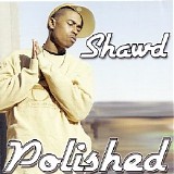 Shawd - Polished