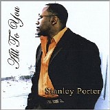 Stanley Porter - All to You