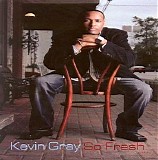 Kevin Gray - So Fresh