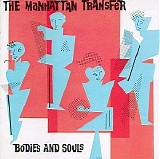 The Manhattan Transfer - Bodies and Souls