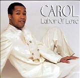 Carol - Labor Of Love