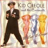 Kid Creole & the Coconuts - Too Cool to Conga!