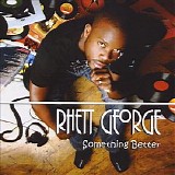 Rhett George - Someting Better