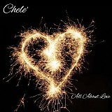 Chele - It's All About Love