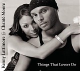 Kenny Lattimore And Chante Moore - Things That Lovers Do