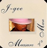 J-Gee - Measure of A Man