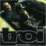 Troi - Give You Everything