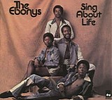 The Ebonys - Sing About Life