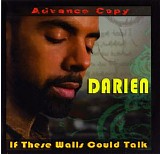 Darien - If These Walls Could Talk