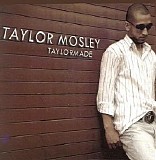 Taylor Mosley - Taylor Made