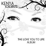 Kenya Soulsinger - The Love You to Life Album