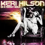 Keri Hilson - In A Perfect World