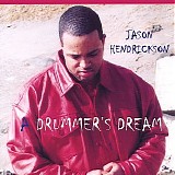 Jason Hendrickson - A Drummer's Dream