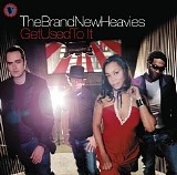 The Brand New Heavies - Get Used To It