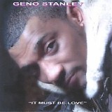 Geno ''g-Love'' Stanley - It Must Be Love