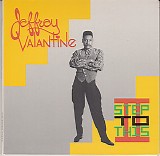 Jeffrey Valantine - Step to This